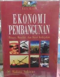 Image of Ekonomi Pembangunan : proses, masalah, dan dasar kebijakan