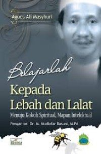 Image of Belajarlah kepada lebah dan lalat: Menuju kokoh spiritual, mapan intelektual