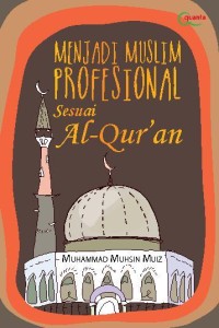 Image of Menjadi muslim profesional sesuai al-qur'an