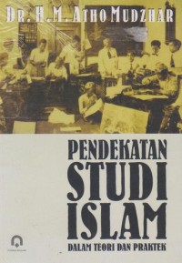 Image of Pendekatan Studi Islam: Dalam Teori dan Praktek
