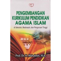 Image of Pengembangan Kurikulum Pendidikan Agama islam di Sekolah, Madrasah, dan Perguruan Tinggi