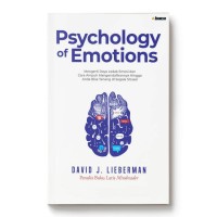 Image of The psychology of emotion: mengerti daya ledak emosi dan cara ampuh mengelolanya hingga kamu bisa tetap tenang-terkendali di segala situasi