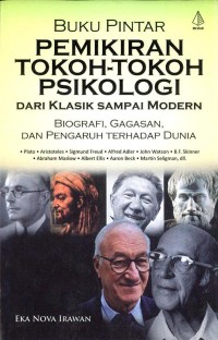 Image of Buku Pintar Pemikiran Tokoh-Tokoh Psikologi Dari Klasik Sampai Modern: Biografi, Gagasan, Dan Pengaruh Terhadap Dunia