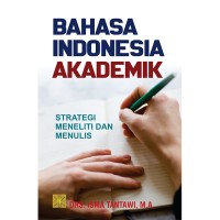 Image of Bahasa indonesia akademik, (Strategi meneliti dan menulis)