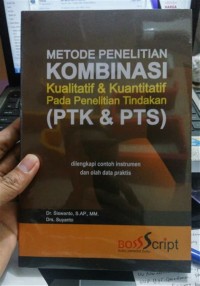 Image of Metode Penelitian Kombinasi Kualitatif dan Kuantitatif pada PTK & PTS