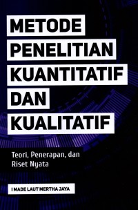 Image of Metode Penelitian Kuantitatif dan Kualitatif: Teori, Penerapan, dan Riset Nyata