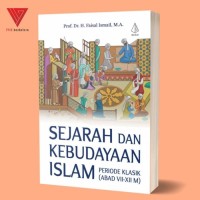 Image of Sejarah dan Kebudayaan Islam Periode Klasik (Abad VII-XII M)