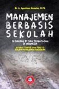 Image of Manajemen Berbasis Sekolah : Di daerah 3T dan Perbatasan Di Indonesia (Kajian Teoritis dan Praktis dalam Manajemen Pendidikan)
