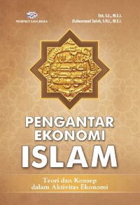 Image of Pengantar Ekonomi Islam Teori dan Konsep dalam Aktivitas Ekonomi